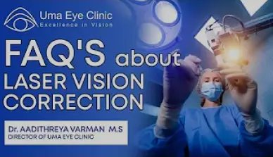 FAQ's about Laser Vision Correction - Uma Eye Clinic