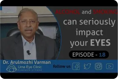 Alcohol and Smoking can seriously impact your EYES | Dr Arulmozhi Varman | Uma Eye Clinic | EPI 18