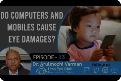 Do computers and Mobiles cause eye damages? Causes of CVS and Dry Eye | Dr Arulmozhi Varman | EPI 13