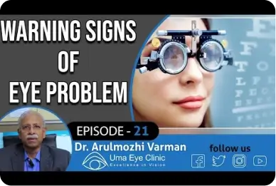 Symptoms of Eye Problem | Dr Arulmozhi Varman | Uma Eye Clinic | Epi-21